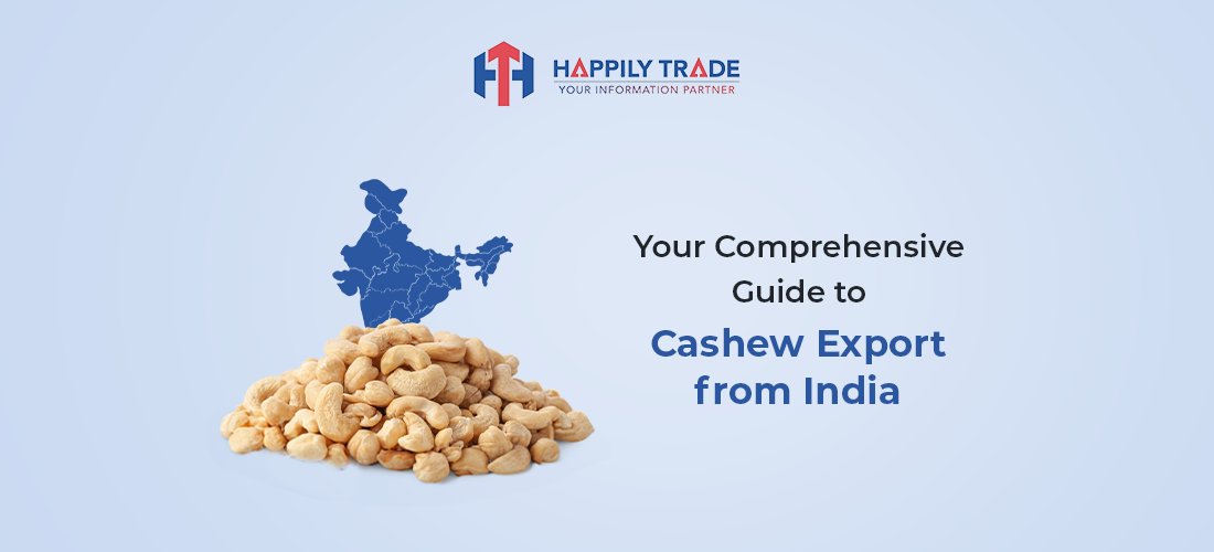 How to Export Cashews from India: A Comprehensive Step-by-Step Guide
